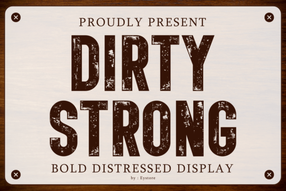 Dirty Strong: The Typeface for Authentic, Gritty Design